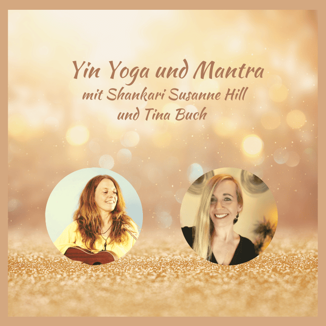 Yin Yoga und Mantra im Advent mit Shankari Susanne Hill und Tina Buch