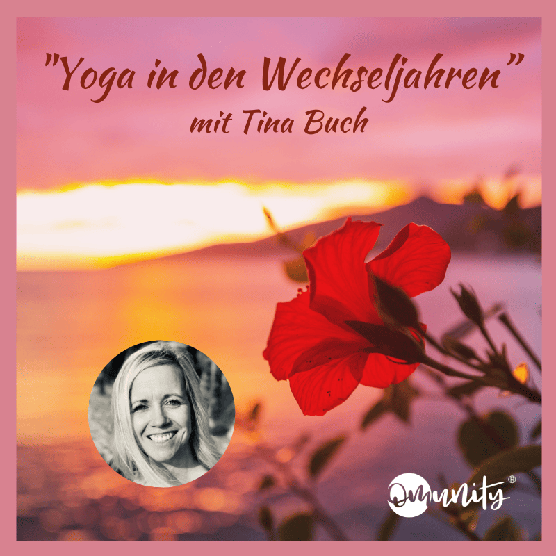 Yoga in den Wechseljahren – mit Tina Buch